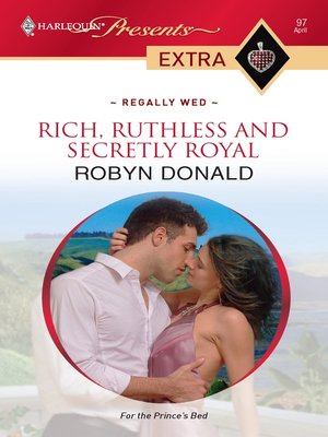 Rich, Ruthless and Secretly Royal - ebook